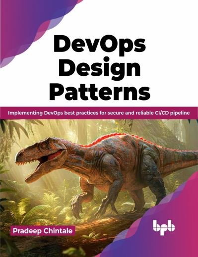 Cover for Pradeep Chintale · DevOps Design Pattern: Implementing DevOps best practices for secure and reliable CI/CD pipeline (Paperback Book) (2024)
