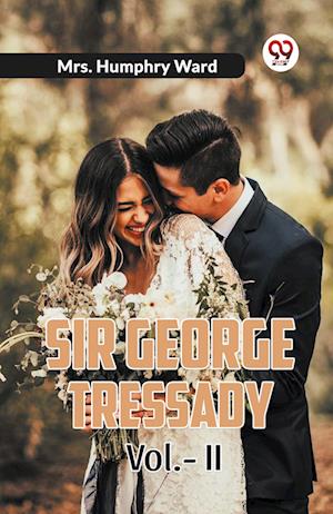 Cover for Mrs Humphry Ward · Sir George Tressady Vol. II (Edition2023) (Paperback Book) (2023)