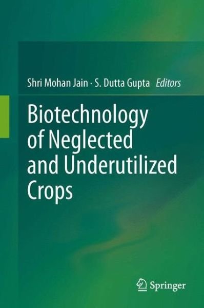 Cover for Shri Mohan Jain · Biotechnology of Neglected and Underutilized Crops (Paperback Book) [2013 edition] (2015)