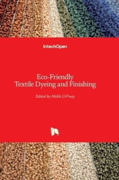 Cover for Melih Gunay · Eco-Friendly Textile Dyeing and Finishing (Hardcover Book) (2013)