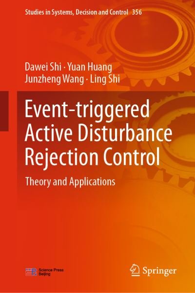 Cover for Dawei Shi · Event-Triggered Active Disturbance Rejection Control: Theory and Applications - Studies in Systems, Decision and Control (Hardcover bog) [1st ed. 2021 edition] (2021)
