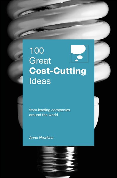 Cover for Anne Hawkins · 100 Great Cost Cutting Ideas (Paperback Book) (2010)