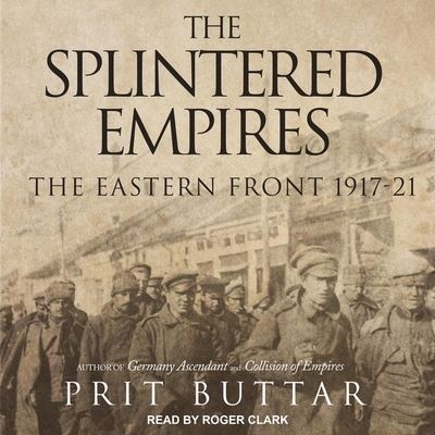 Cover for Prit Buttar · The Splintered Empires (CD) (2019)