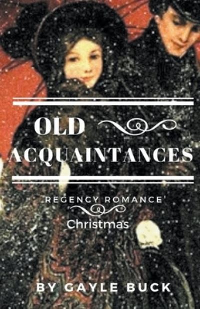 Cover for Gayle Buck · Old Acquaintances (Paperback Book) (2020)