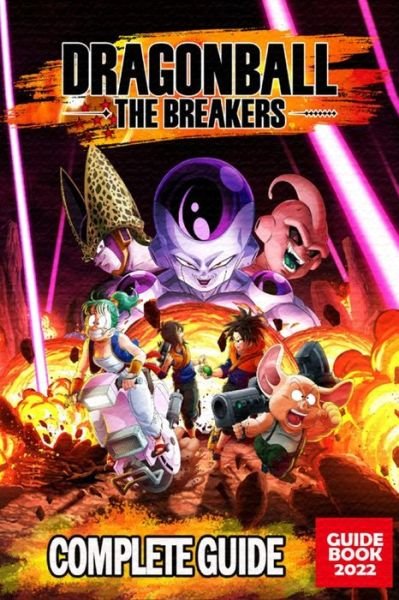 Cover for McDermott Chandler McDermott · Dragon Ball: The Breakers Complete Guide: Best Tips, Tricks, &amp; Strategies (Paperback Book) (2022)