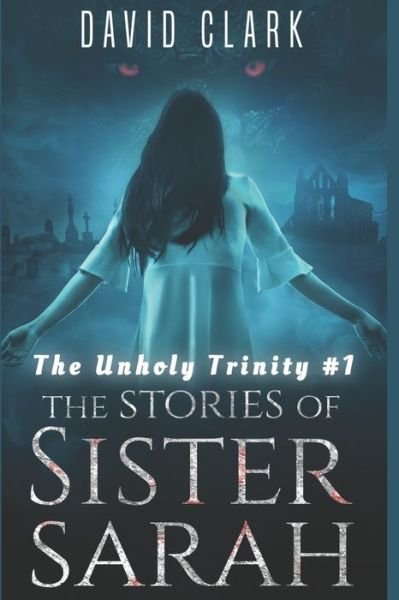 The unholy Trinity #1 - David Clark - Livros - Independently Published - 9798500098924 - 7 de maio de 2021