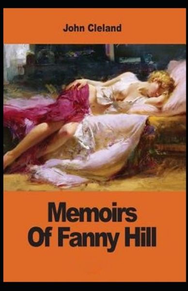 Memoirs of Fanny Hill - John Cleland - Books - Independently Published - 9798509826924 - May 25, 2021