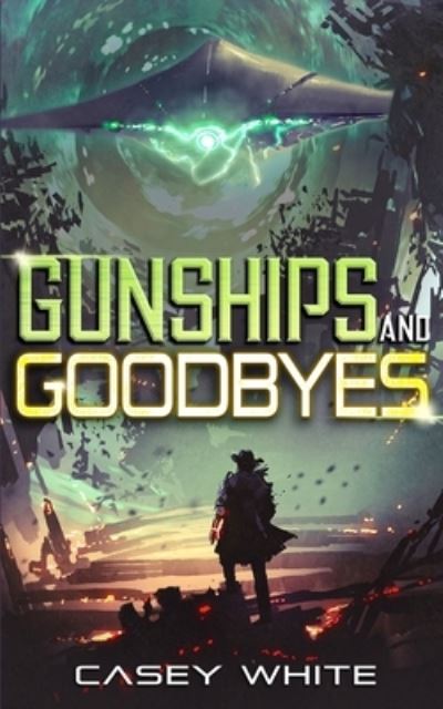 Cover for Casey White · Gunships and Goodbyes (Paperback Book) (2021)