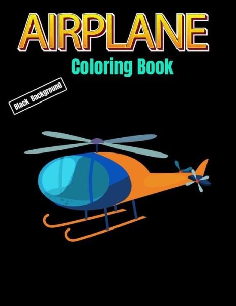 Cover for Folinexs Swadhin · Airplane coloring book black background: coloring book for kids who love airplane (Paperback Book) (2021)