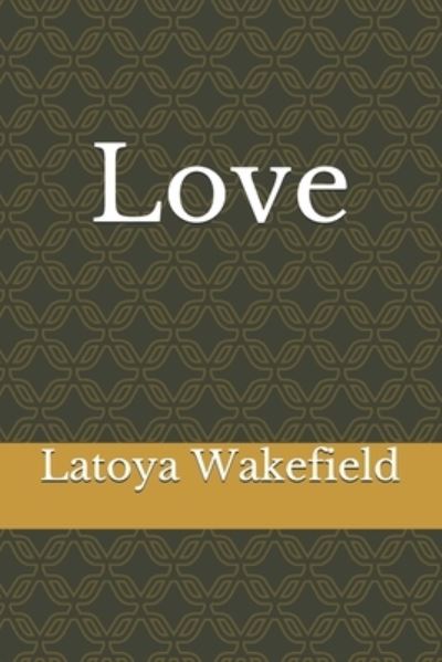 Cover for Latoya Wakefield · Love (Paperback Book) (2020)