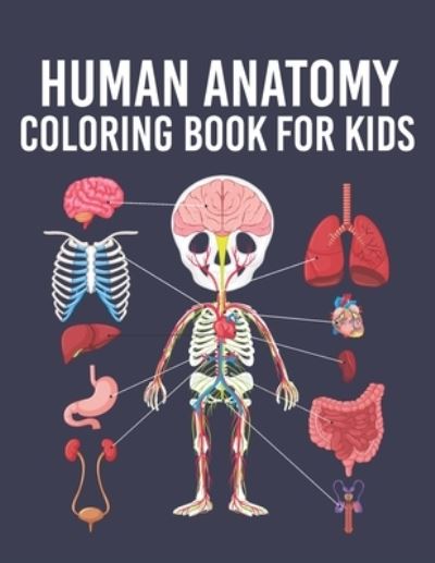 Cover for Cute Planet Printing House · Human Anatomy Coloring Book for Kids (Paperback Bog) (2020)