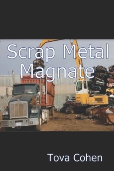 Cover for Tova E Cohen · Scrap Metal Magnate (Paperback Book) (2020)