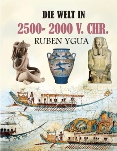 Cover for Ruben Ygua · Die Welt in 2500-2000 V. Chr. (Paperback Bog) (2020)
