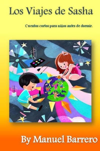 Cover for Manuel Barrero · Los Viajes de Sasha: Cuentos cortos para ninos antes de dormir. - El Mundo de Sasha (Pocketbok) (2020)