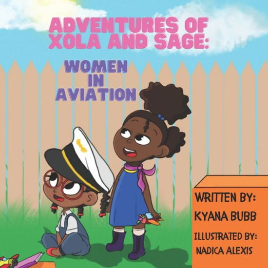 Cover for Kyana S Bubb · Adventures of Xola and Sage: Women in Aviation (Paperback Bog) (2021)