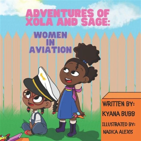 Cover for Kyana S Bubb · Adventures of Xola and Sage: Women in Aviation (Paperback Book) (2021)