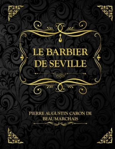 Cover for Pierre-Augustin Caron De Beaumarchais · Le Barbier de Seville (Pocketbok) (2021)
