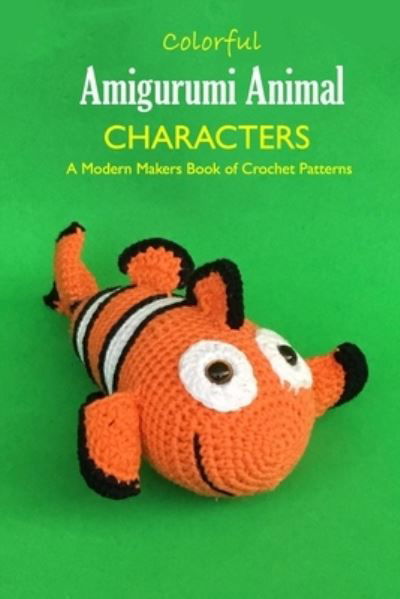 Cover for Lavonne Davis · Colorful Amigurumi Animal Characters (Paperback Book) (2021)