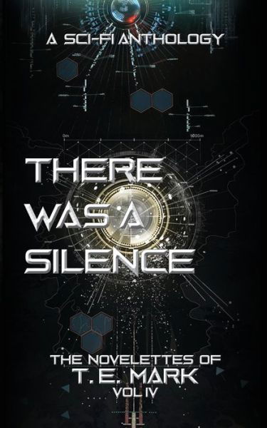 There Was a Silence - T E Mark - Books - Independently Published - 9798608347924 - February 2, 2020