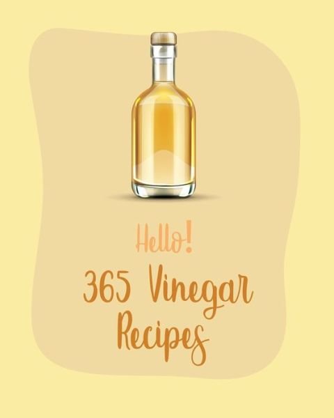 Cover for MS Ingredient · Hello! 365 Vinegar Recipes (Paperback Bog) (2020)