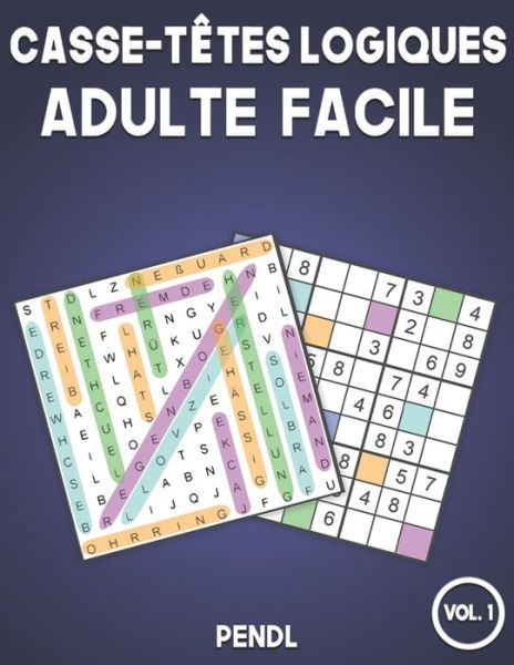 Cover for Pendl · Casse-tetes logiques adulte facile (Paperback Book) (2020)