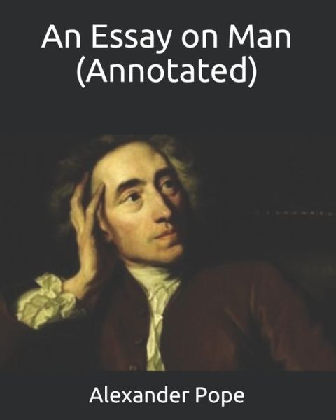 Cover for Alexander Pope · An Essay on Man (Annotated) (Paperback Book) (2020)