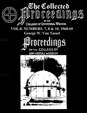 Cover for George W Van Tassel · The Collected Proceedings of the College of Universal Wisdom Vol.8. Numbers. 7, 8 &amp; 10. 1968-69 (Paperback Book) (2020)