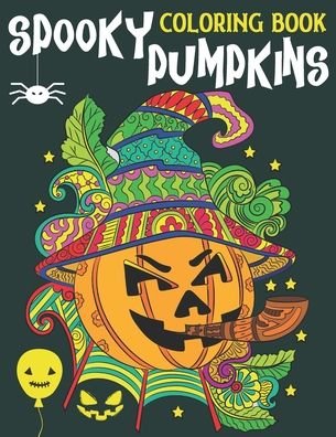 Spooky Pumpkins Coloring Book - Bee Art Press - Böcker - Independently Published - 9798699974924 - 19 oktober 2020