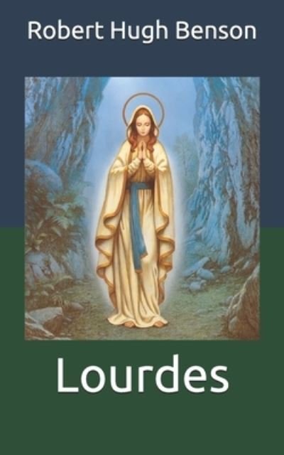 Cover for Robert Hugh Benson · Lourdes (Taschenbuch) (2021)