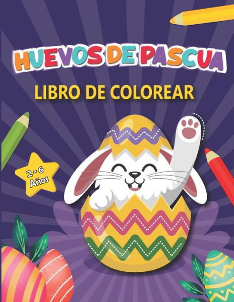 Cover for Blue Saramen · Huevos de Pascua Libro de Colorear: Feliz Pascua Libro de Colorear para Ninos de 2 a 6 Anos (Paperback Bog) (2021)
