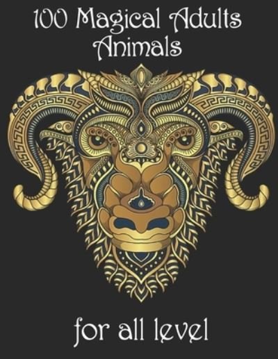 100 magical adults Animals for all level - Yo Noto - Bøger - Independently Published - 9798734572924 - 7. april 2021