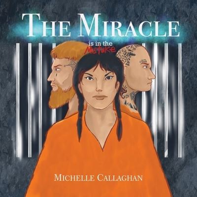 Cover for Michelle Callaghan · The Miracle Is in the Mistake (Paperback Book) (2021)