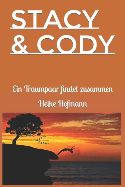 Cover for Heike Hofmann · Stacy &amp; Cody: Ein Traumpaar findet zusammen (Paperback Book) (2022)