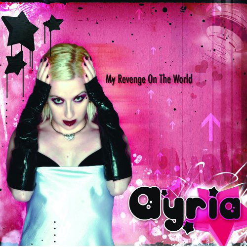 My Revenge On The World - Ayria - Music - ALFA MATRIX - 9990806103924 - June 6, 2005