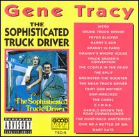 Cover for Gene Tracy · Sophisticated Truck Driver (CD) (1996)