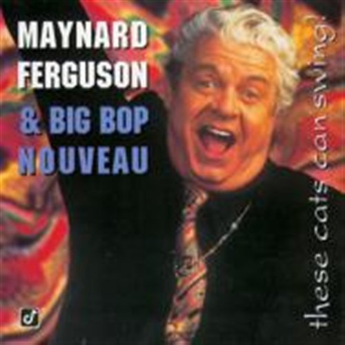 Cover for Maynard Ferguson · These Cats Can Swing (CD) (1995)