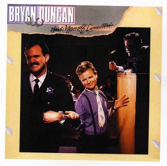 Cover for Bryan Duncan · Have Yourself Committed (CD) (1995)