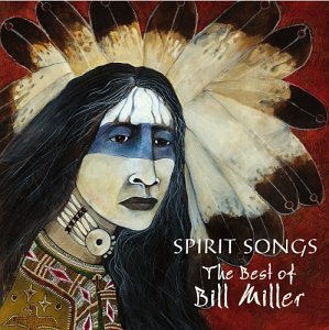 Spirit Songs:  the Best of Bill Miller - Bill Miller - Musik - COUNTRY / BLUEGRASS - 0015707972925 - 10. maj 2004