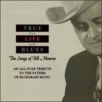 True Life Blues: Songs of Bill Monroe / Various - True Life Blues: Songs of Bill Monroe / Various - Music - Sugar Hill - 0015891220925 - October 15, 1996