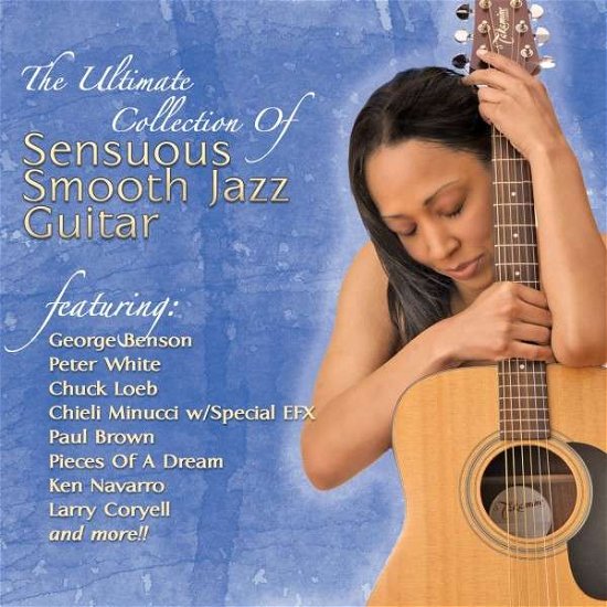 The Ultimate Collection Of Sensuous Smooth Jazz Guitar - Ultimate Collection of Sensuous / Various - Musik - SHANACHIE - 0016351541925 - 18. august 2014
