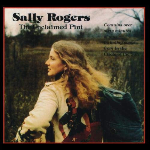 Unclaimed Pint & Circle of Sun - Sally Rogers - Music - FLYING FISH - 0018964040925 - September 1, 1993