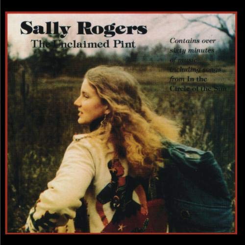 Unclaimed Pint & Circle of Sun - Sally Rogers - Musique - FLYING FISH - 0018964040925 - 1 septembre 1993