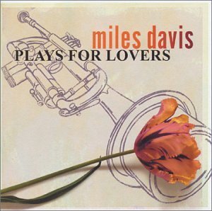 Miles Davis Plays for Lovers - Miles Davis - Música - JAZZ - 0025218901925 - 5 de agosto de 2003