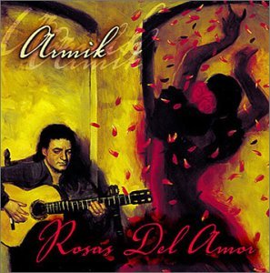 Rosas Del Amor - Armik - Musik - Baja Records - 0025221053925 - 12. Juni 2001