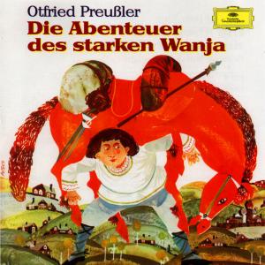 Die Abenteuer Des Starken Wanj - Otfried Preussler - Musik - Universal - 0028947185925 - 21. august 2007