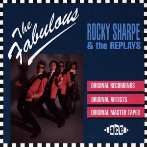 The Fabulous Rocky Sharpe and - Rocky Sharpe and the Replays - Musik - ACE RECORDS - 0029667790925 - 28 oktober 1991