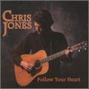 Follow Your Heart - Chris Jones - Música - REBEL - 0032511174925 - 1 de março de 2000