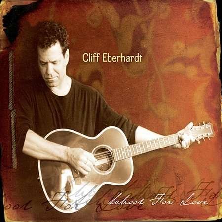 Cliff Eberhardt · School for Love (CD) (2002)
