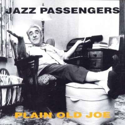 Cover for Jazz Passengers · Plain Old Joe (CD) (2020)