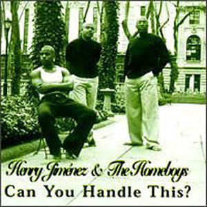 Cover for Henry Jimenez the Homeboys · Can You Handle This (CD) (2009)